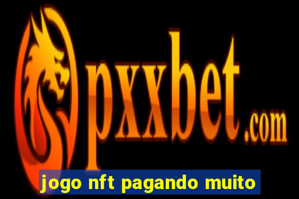 jogo nft pagando muito